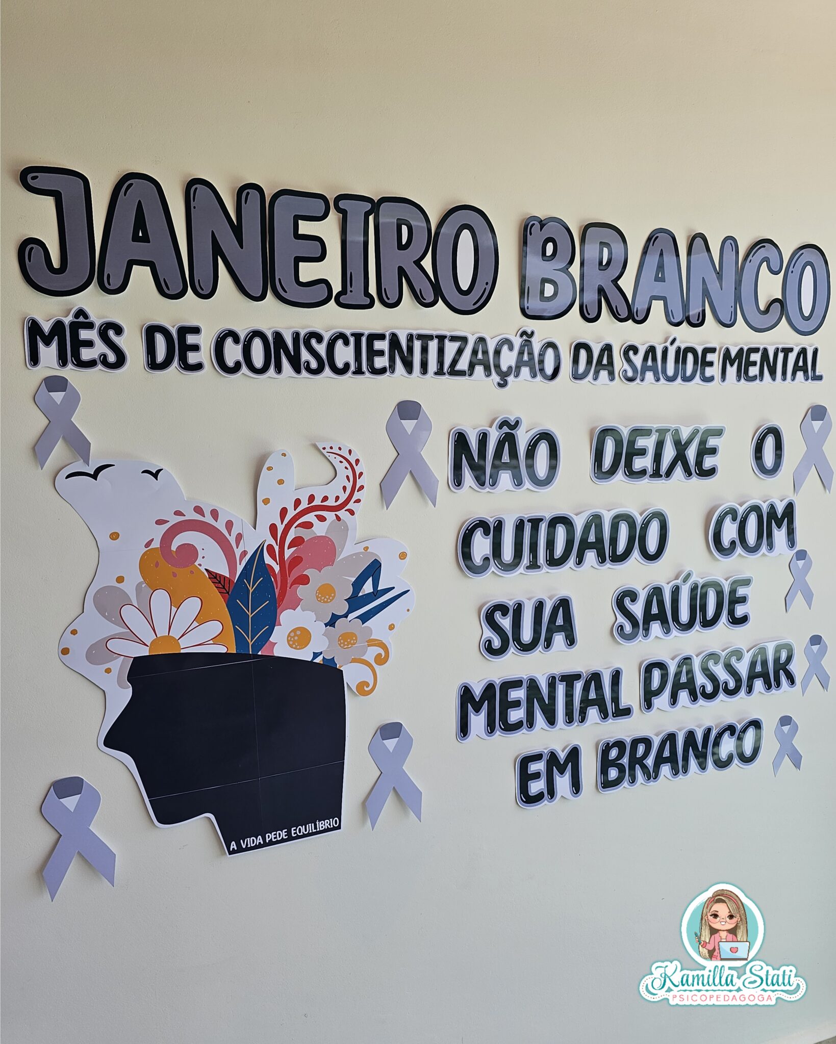 Painel Janeiro Branco Sa de Mental Psicopedagoga Kamilla Stati painel-janeiro-branco-sa-de-mental-psicopedagoga-kamilla-stati